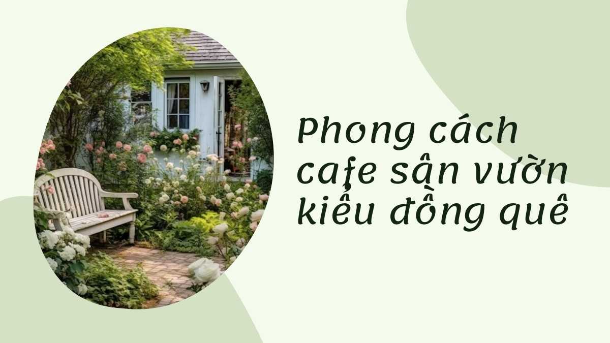 Cafe sân vườn kiểu đồng quê