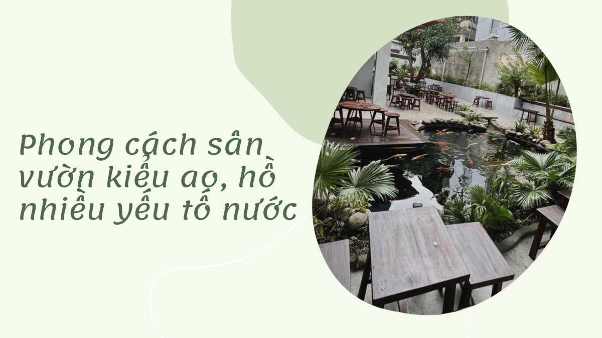 Cafe sân vườn kiểu ao, hồ, nhiều yếu tố nước