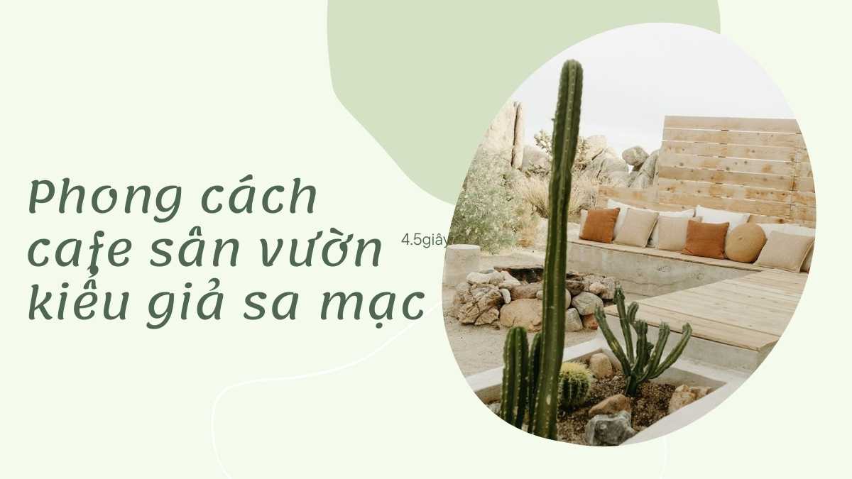 Cafe sân vườn kiểu giả sa mạc.