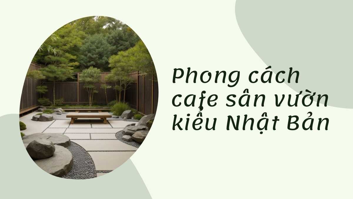 Cafe sân vườn kiểu Nhật Bản (Japanese)